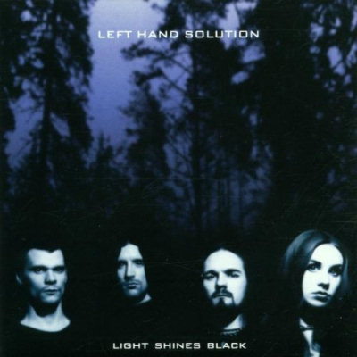 Left Hand Solution: "Light Shines Black" – 2001